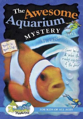 The Awesome Aquarium Mystery! by Marsh, Carole