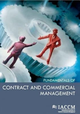 Fundamentals of Contract and Commercial Management by Iaccm