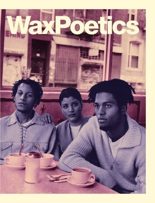 Wax Poetics Journal Issue 68 (Hardcover): Digable Planets b/w P.M. Dawn by Various Authors