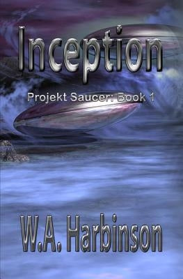 Inception: Projekt Saucer, Book 1 by Webb, Adam