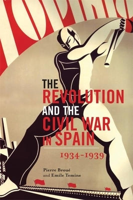 The Revolution and the Civil War in Spain by Broué, Pierre