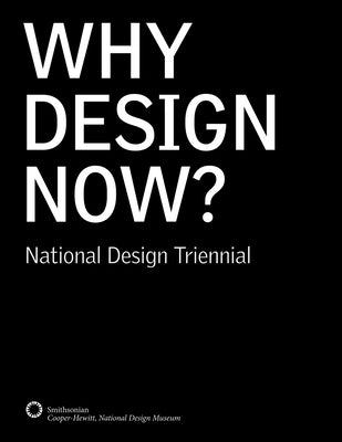 Why Design Now?: National Design Triennial by McCarty, Cara