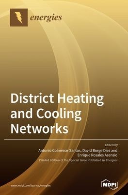 District Heating and Cooling Networks by Santos, Antonio Colmenar