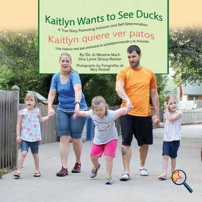 Kaitlyn Wants To See Ducks/Kaitlyn quiere ver patos by Mach, Jo Meserve