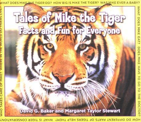 Tales of Mike the Tiger: Facts and Fun for Everyone by Baker, David G.