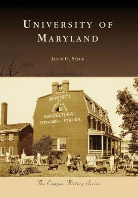 University of Maryland by Speck, Jason G.