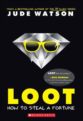 Loot: How to Steal a Fortune by Watson, Jude