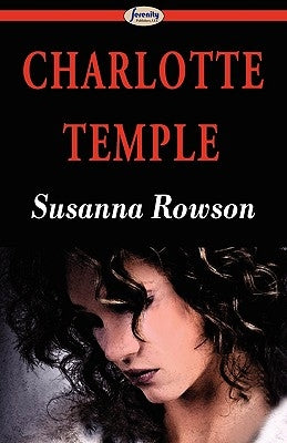 Charlotte Temple by Rowson, Susanna Haswell