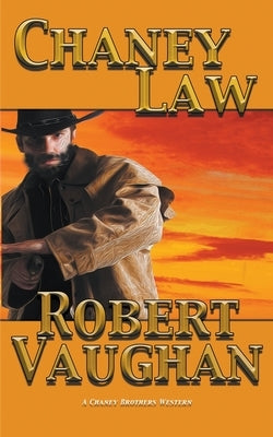 Chaney Law by Vaughan, Robert