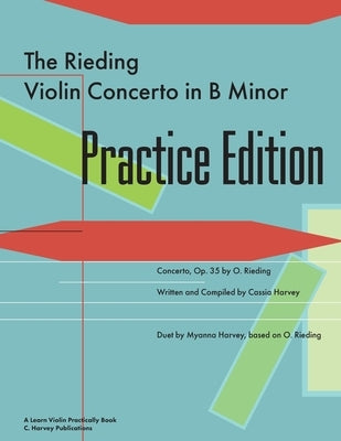 The Rieding Violin Concerto in B Minor Practice Edition: A Learn Violin Practically Book by Harvey, Cassia