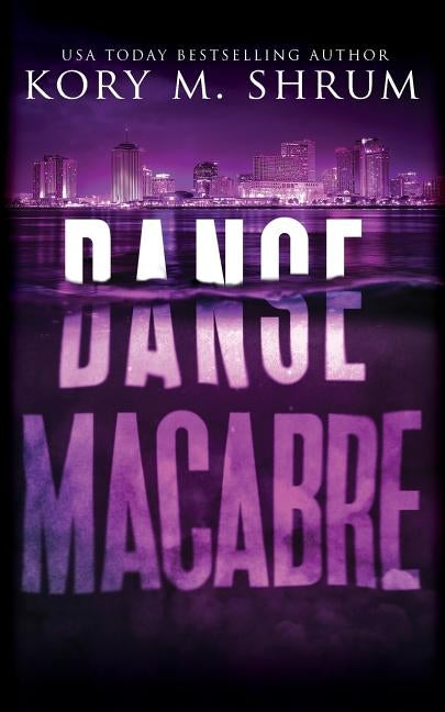 Danse Macabre: A Lou Thorne Thriller by Shrum, Kory M.