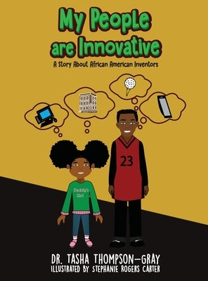 My People are Innovative: A Story About African American Inventors by Thompson-Gray, Tasha