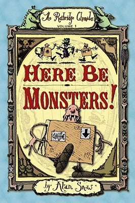 Here Be Monsters!: Volume 1 by Snow, Alan