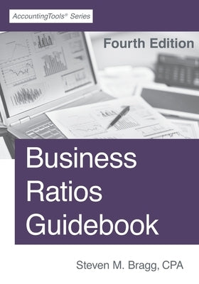 Business Ratios Guidebook: Fourth Edition by Bragg, Steven M.