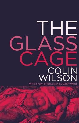 The Glass Cage by Wilson, Colin