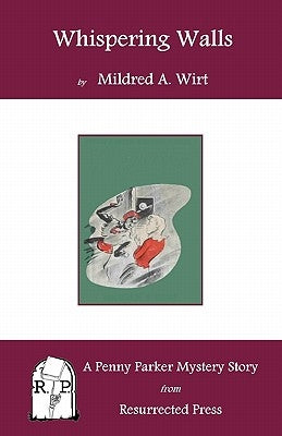 Whispering Walls: A Penny Parker Mystery Story by Wirt, Mildred A.