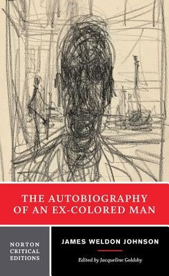 The Autobiography of an Ex-Colored Man by Johnson, James Weldon