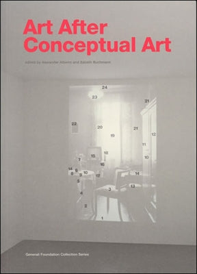 Art After Conceptual Art by Alberro, Alexander