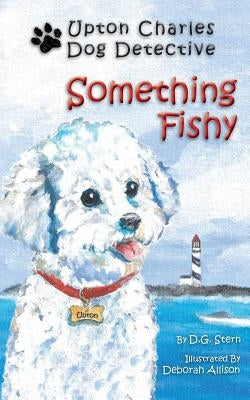 Something Fishy: Upton Charles-Dog Detective by Stern, D. G.