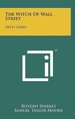 The Witch Of Wall Street: Hetty Green by Sparkes, Boyden