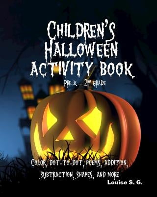 Children's Halloween Activity Book: Pre-K Through 2nd Grade by Goulet, L. S.