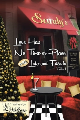 Love Has No Time or Place with Lola and Friends: Volume 1 by Walters, VL