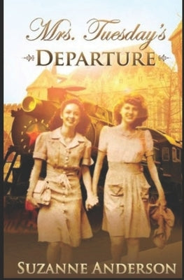 Mrs. Tuesday's Departure by Anderson, Suzanne Elizabeth