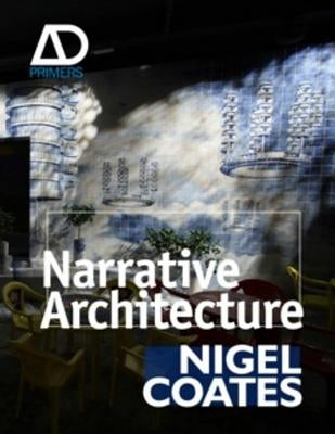 Narrative Architecture by Coates, Nigel