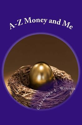 A-Z Money & Me: Financial Workbook for Kids by Wilson, Cassandra Lea