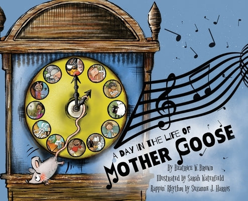 A Day in the Life of Mother Goose by Brown, Beatrice W.