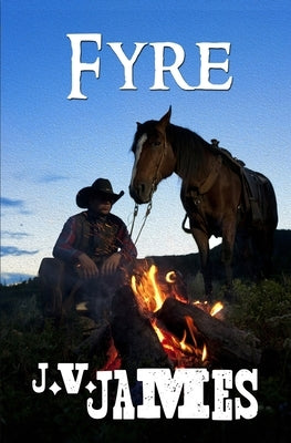 Fyre: A Western by James, J. V.