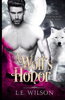 A Wolf's Honor by Wilson, L. E.