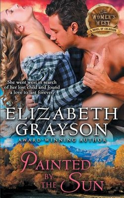 Painted by the Sun (The Women's West Series, Book 4) by Grayson, Elizabeth