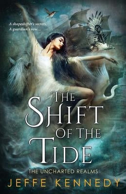 The Shift of the Tide by Kennedy, Jeffe