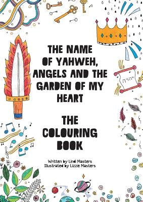 COLOURING BOOK - The name of Yahweh, Angels and the garden of my Heart by Masters, Lindi