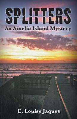 Splitters an Amelia Island Mystery by Jaques, E. Louise