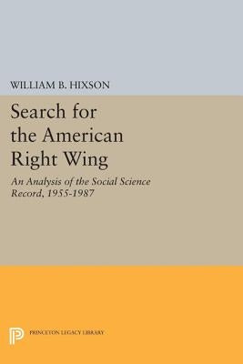 Search for the American Right Wing: An Analysis of the Social Science Record, 1955-1987 by Hixson, William B.