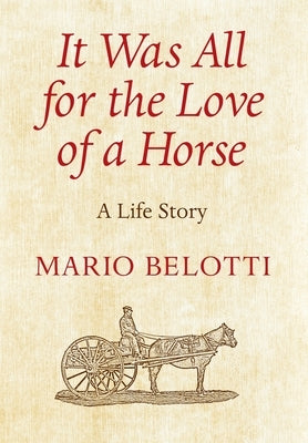 It Was All for the Love of a Horse by Belotti, Mario