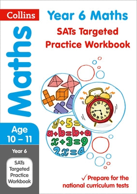 Collins Ks2 Sats Revision and Practice - New 2014 Curriculum - Year 6 Maths Targeted Practice Workbook by Collins Uk