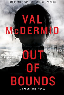 Out of Bounds: A Karen Pirie Novel by McDermid, Val