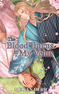 The Blood Burns in My Veins by Derr, Megan