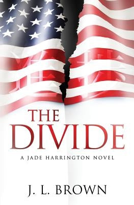 The Divide: A Jade Harrington Novel by Brown, J. L.