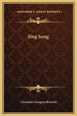 Sing Song by Rossetti, Christina Georgina