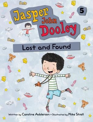 Jasper John Dooley: Lost and Found by Adderson, Caroline