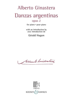 Danzas Argentinas Opus 2: For Piano with an Introduction by Gerald Hugon by Ginastera, Alberto