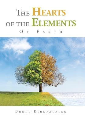 The Hearts of the Elements: Of Earth by Kirkpatrick, Brett