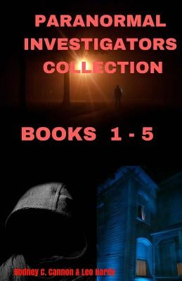 Paranormal Investigators - Collection: Books 1 - 5 by Hardy, Leo