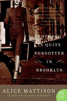 Nothing Is Quite Forgotten in Brooklyn by Mattison, Alice