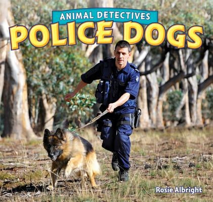 Police Dogs by Albright, Rosie