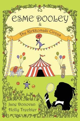 Esme Dooley and the Kirkkomaki Circus by Donovan, Jane